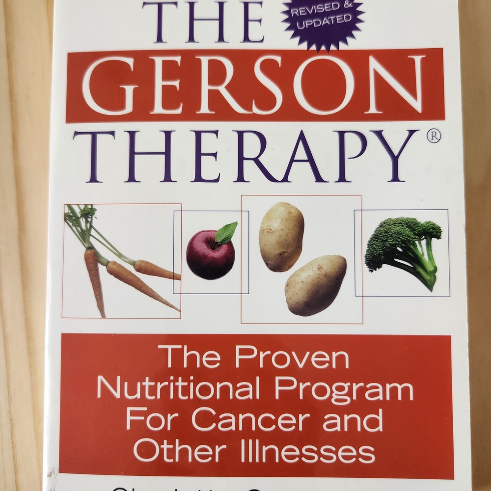 The Gerson Therapy Book. Proven Nutritional Program For Cancer And Other Illness